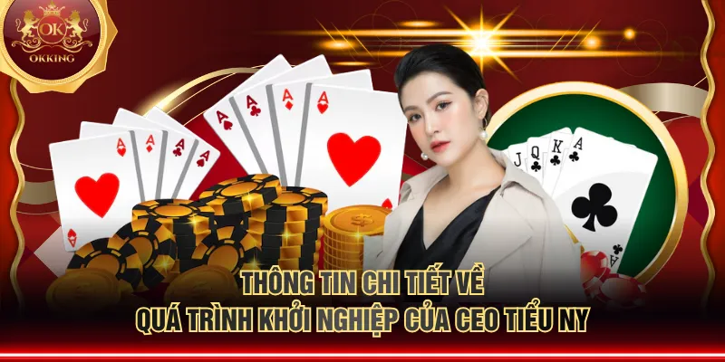 Thông tin chi tiết về quá trình khởi nghiệp của CEO Tiểu Ny